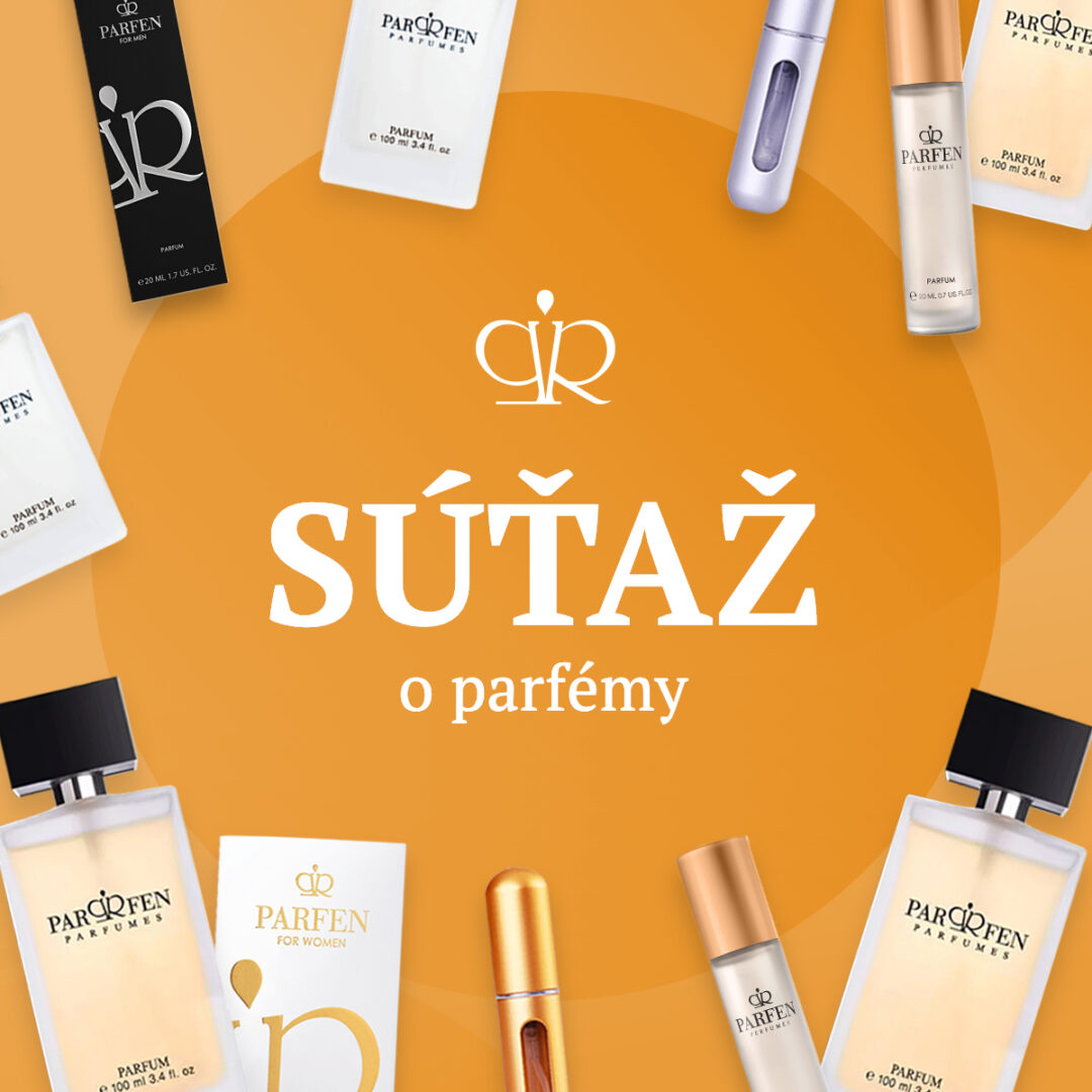 SÚŤAŽ O PARFÉMY INŠPIROVANÉ LUXUSNÝMI SVETOVÝMI ZNAČKAMI